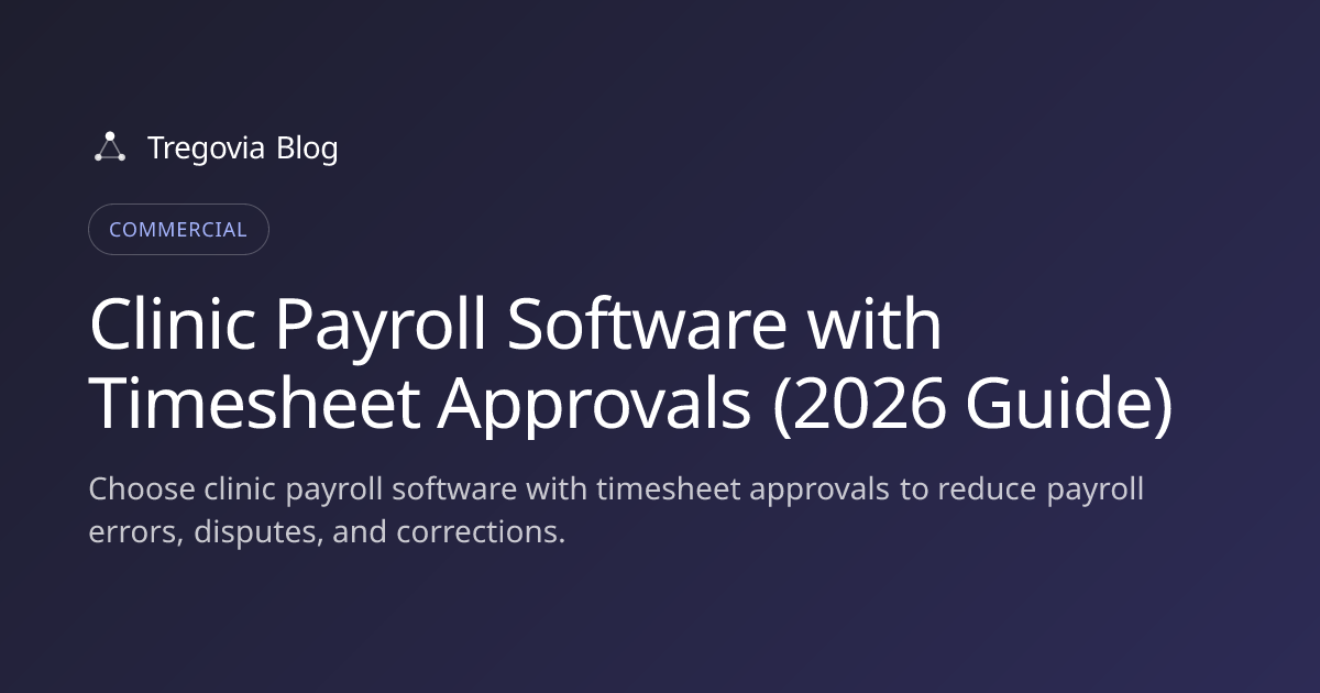 Clinic Payroll Software with Timesheet Approvals (2026 Guide)