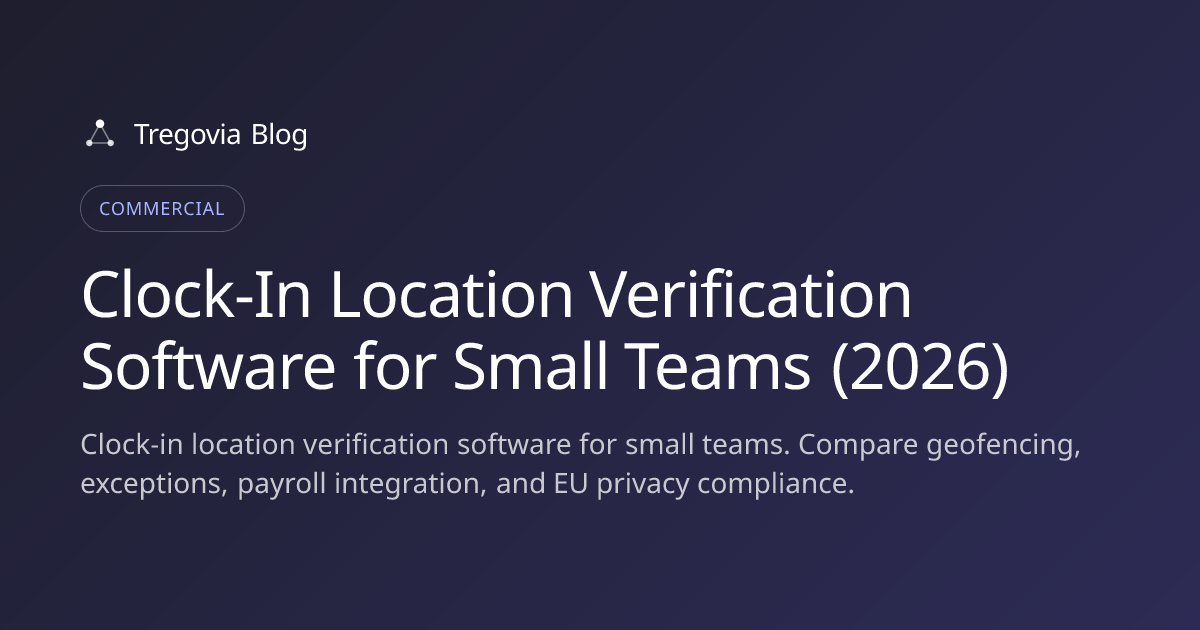 Clock-In Location Verification Software for Small Teams (2026)