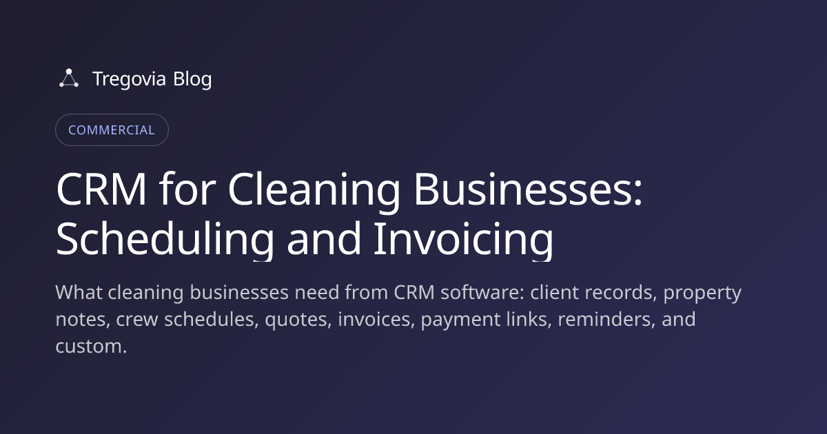 CRM for Cleaning Businesses: Scheduling and Invoicing