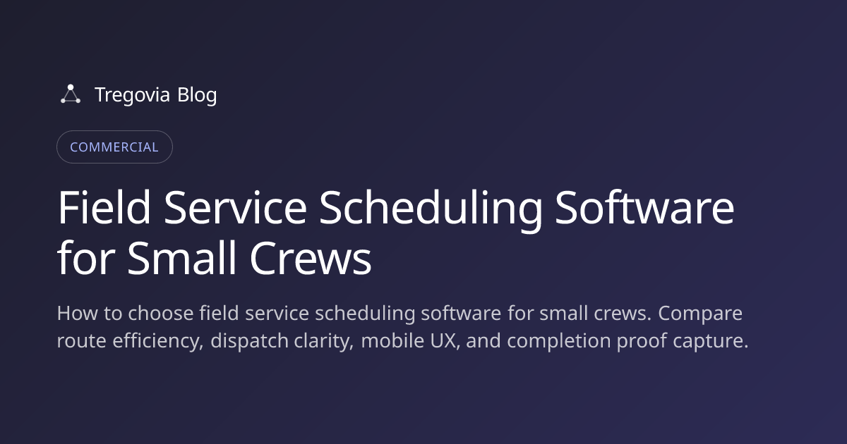 Field Service Scheduling Software for Small Crews