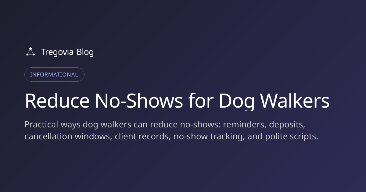 Reduce No-Shows for Dog Walkers