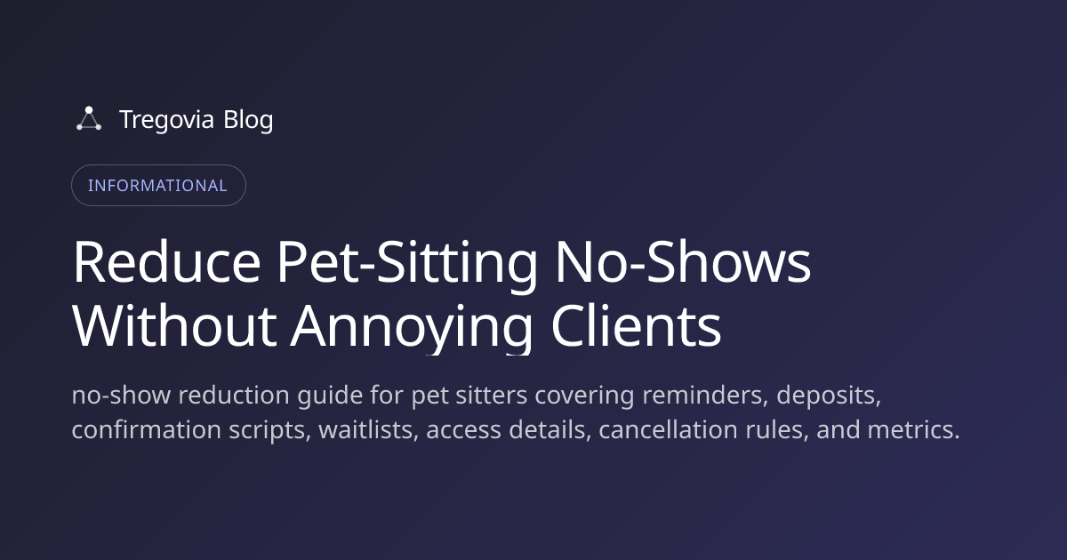 Reduce Pet-Sitting No-Shows Without Annoying Clients