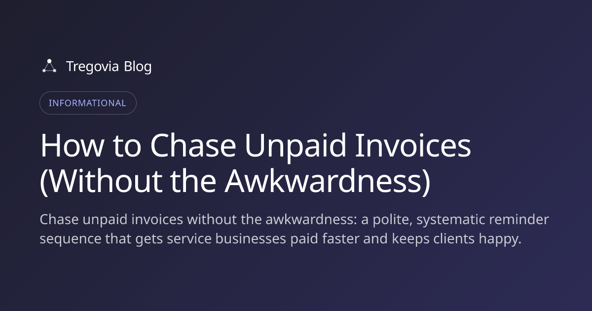How to Chase Unpaid Invoices (Without the Awkwardness)