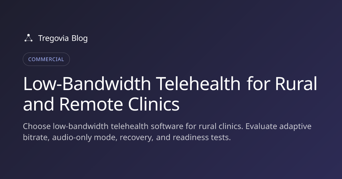 Low-Bandwidth Telehealth for Rural and Remote Clinics
