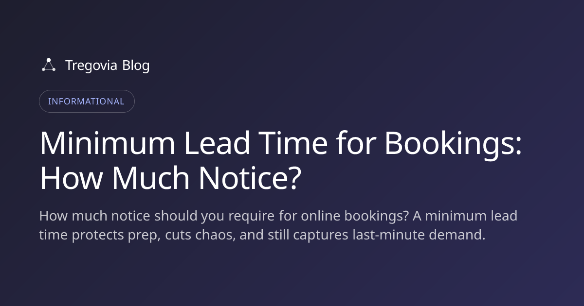 Minimum Lead Time for Bookings: How Much Notice?