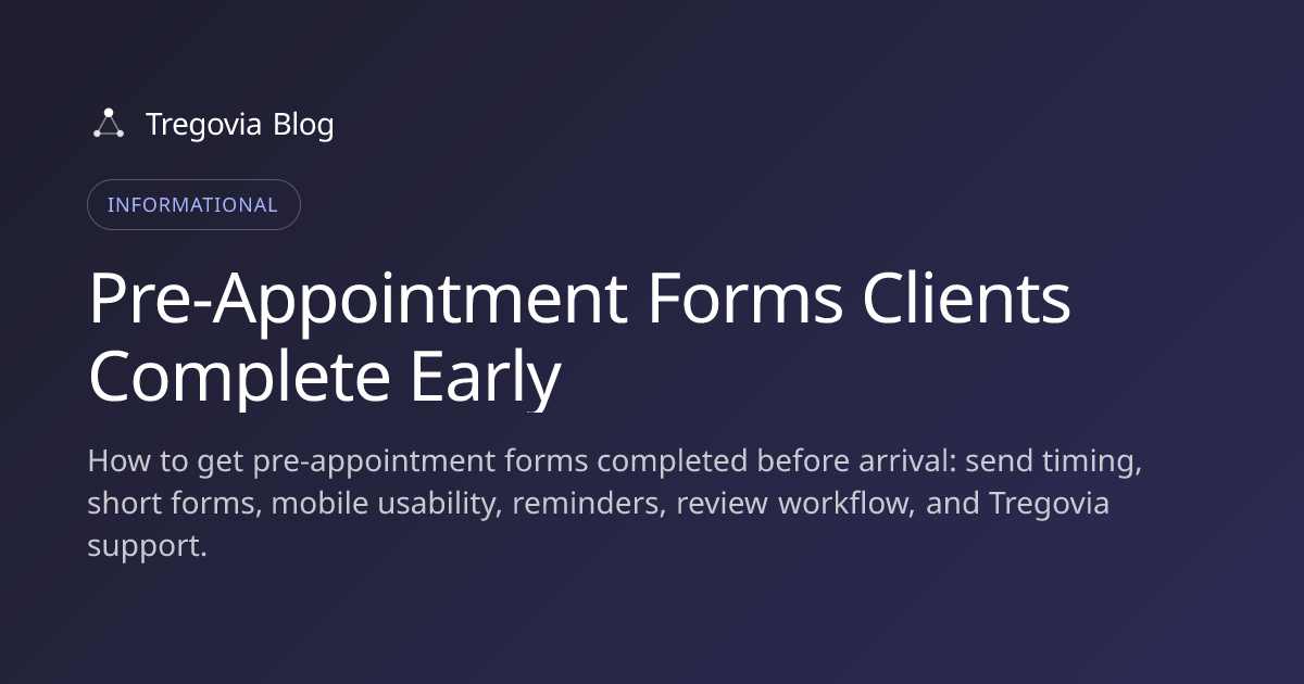 Pre-Appointment Forms Clients Complete Early