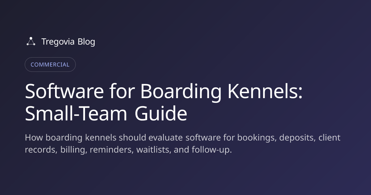 Software for Boarding Kennels: Small-Team Guide