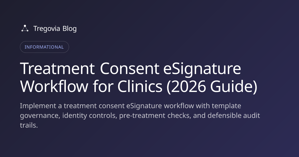 Treatment Consent eSignature Workflow for Clinics (2026 Guide)