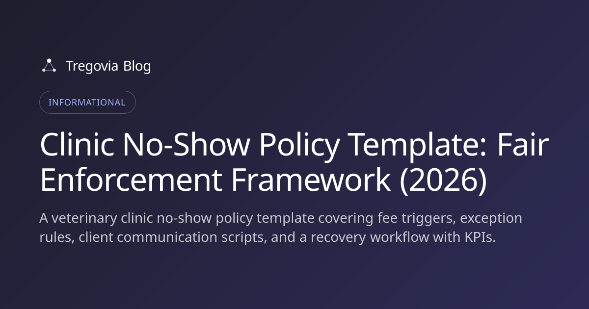 Clinic No-Show Policy Template: Fair Enforcement Framework (2026)