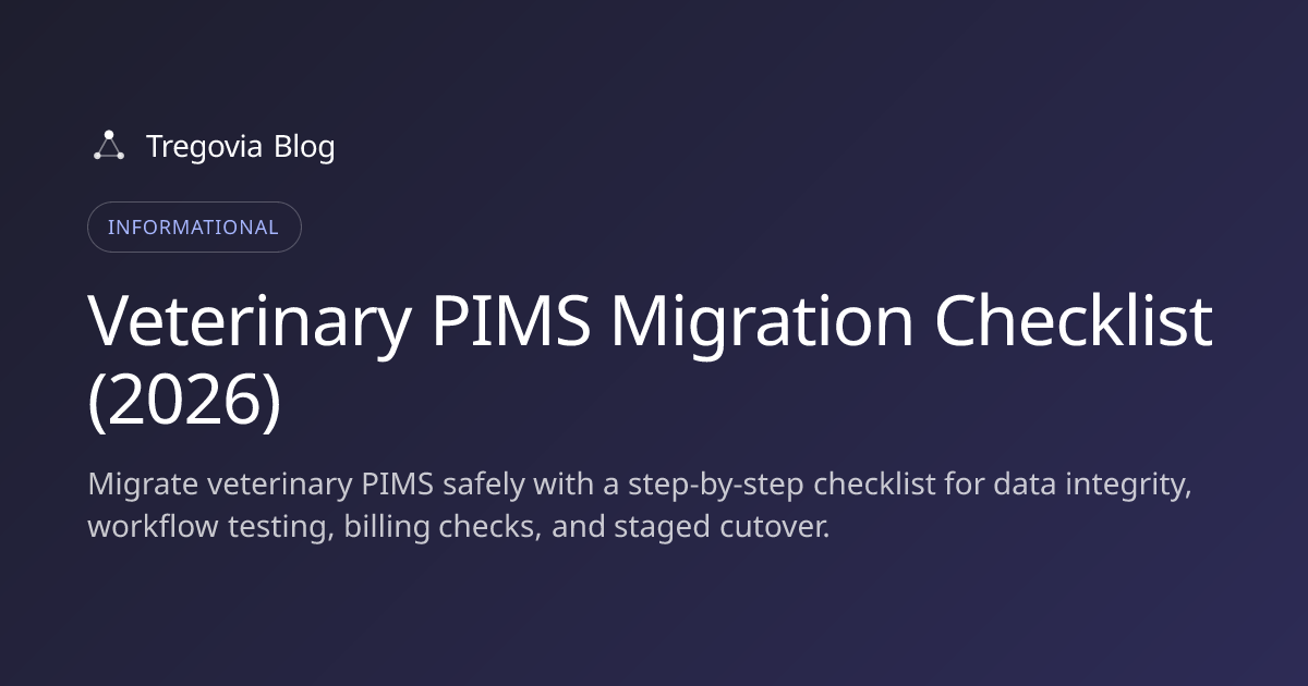 Veterinary PIMS Migration Checklist (2026)