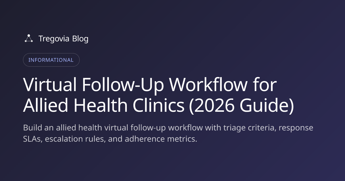 Virtual Follow-Up Workflow for Allied Health Clinics (2026 Guide)