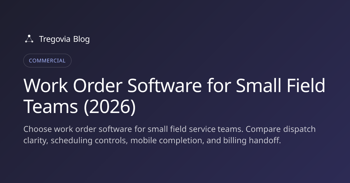 Work Order Software for Small Field Teams (2026)
